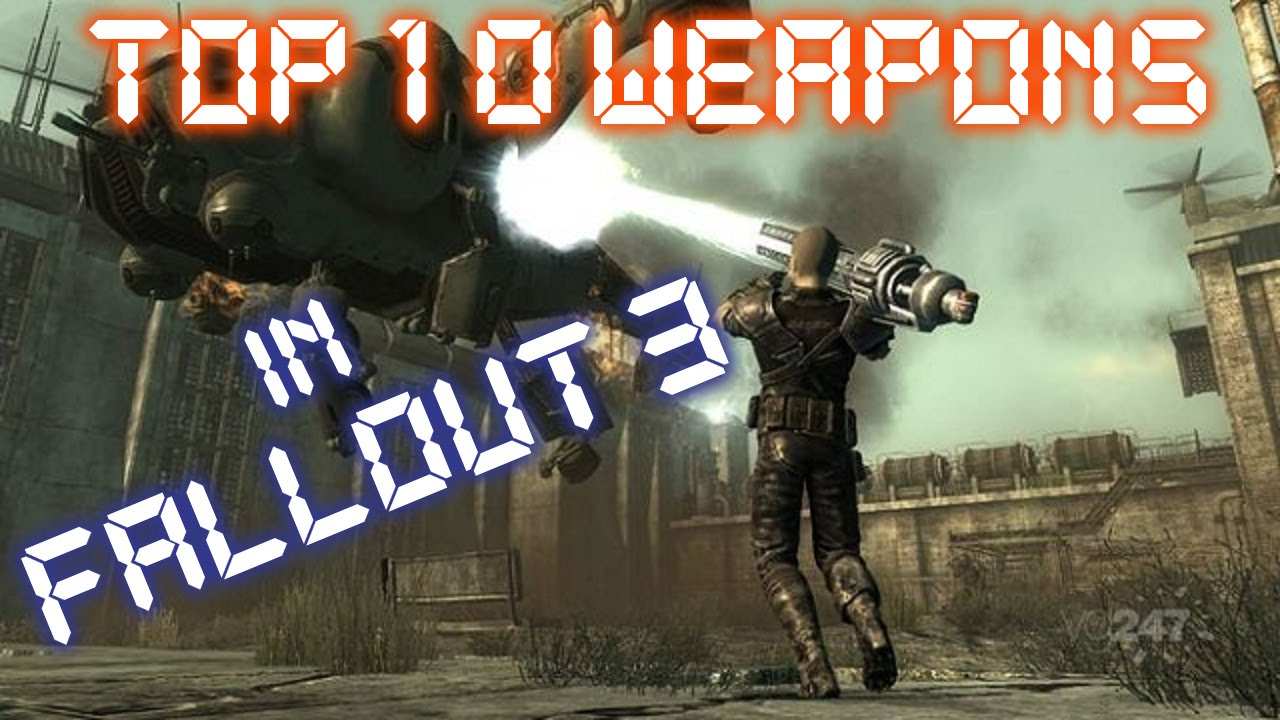 Best weapons in fallout 3